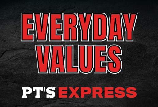 PT'S EXPRESS EVERYDAY VALUES